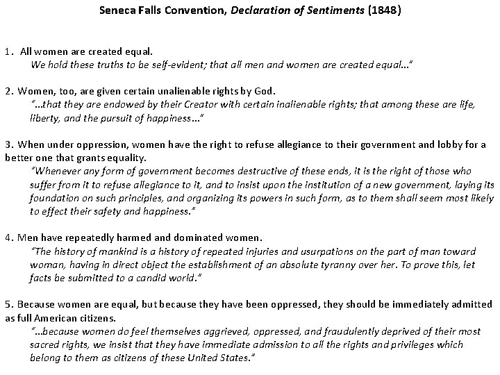 Seneca Falls Convention, Declaration of Sentiments (1848) 1. All women are created equal. We