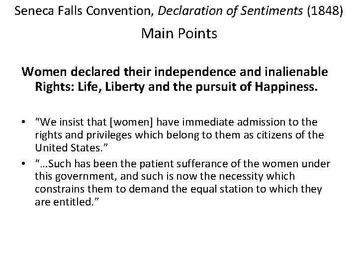 Seneca Falls Convention, Declaration of Sentiments (1848) Main Points Women declared their independence and