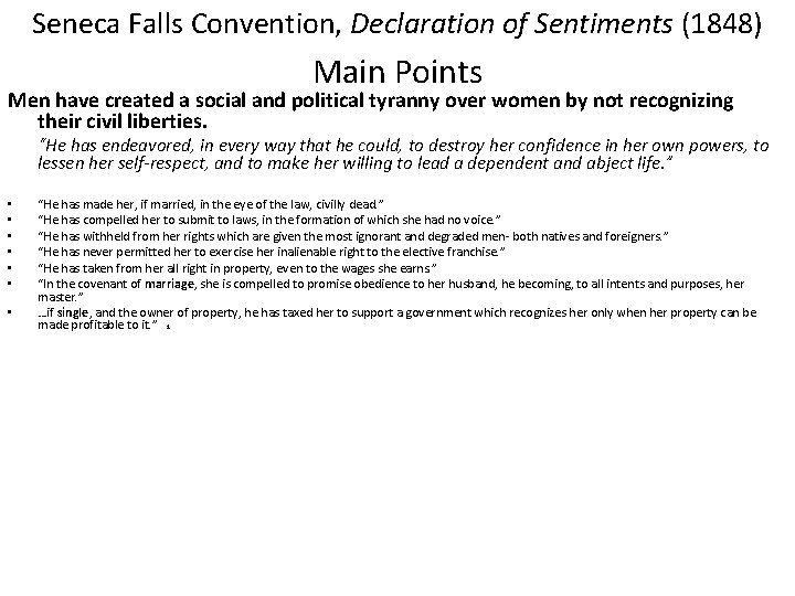 Seneca Falls Convention, Declaration of Sentiments (1848) Main Points Men have created a social