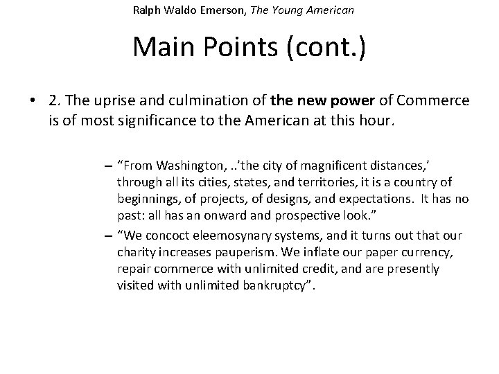 Ralph Waldo Emerson, The Young American Main Points (cont. ) • 2. The uprise