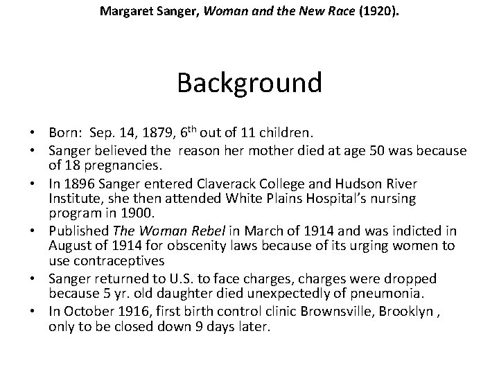 Margaret Sanger, Woman and the New Race (1920). Background • Born: Sep. 14, 1879,