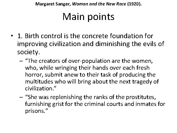 Margaret Sanger, Woman and the New Race (1920). Main points • 1. Birth control