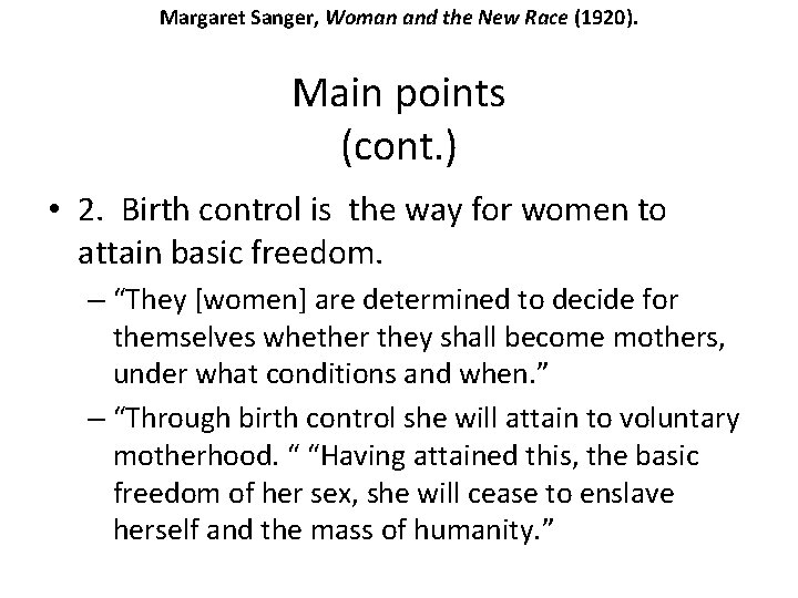 Margaret Sanger, Woman and the New Race (1920). Main points (cont. ) • 2.
