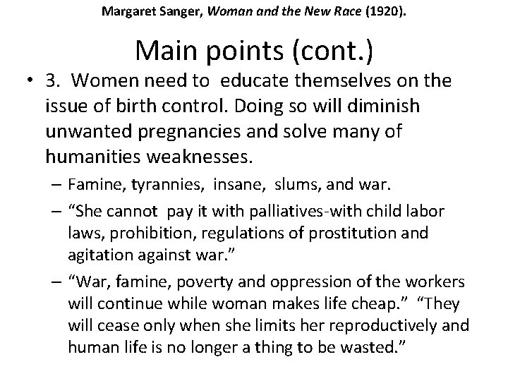Margaret Sanger, Woman and the New Race (1920). Main points (cont. ) • 3.