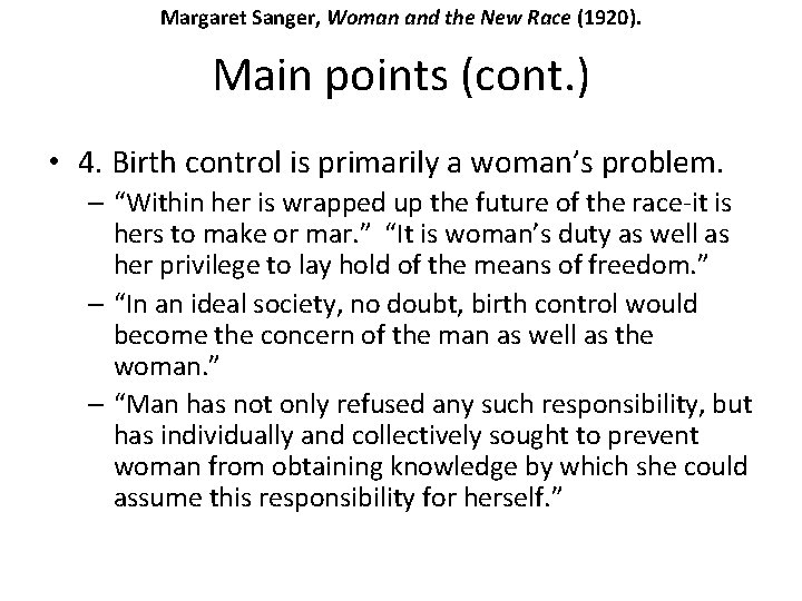 Margaret Sanger, Woman and the New Race (1920). Main points (cont. ) • 4.