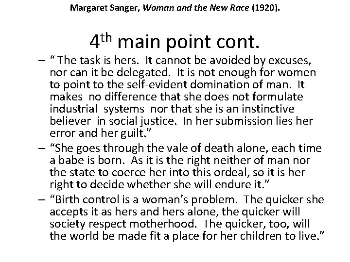 Margaret Sanger, Woman and the New Race (1920). 4 th main point cont. –