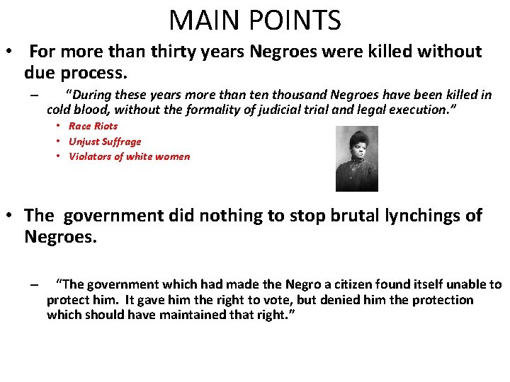 MAIN POINTS • For more than thirty years Negroes were killed without due process.