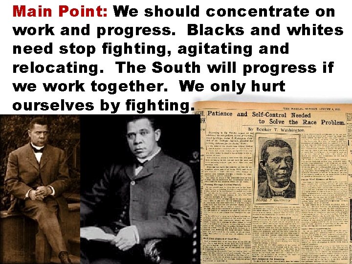 Main Point: We should concentrate on work and progress. Blacks and whites need stop