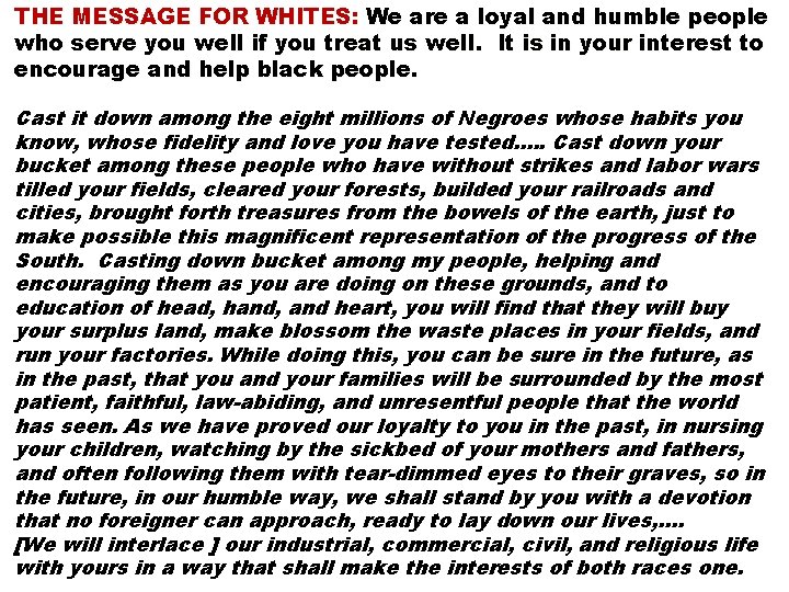 THE MESSAGE FOR WHITES: We are a loyal and humble people who serve you