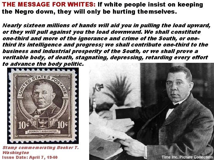 THE MESSAGE FOR WHITES: If white people insist on keeping the Negro down, they