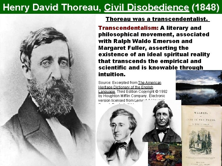 Henry David Thoreau, Civil Disobedience (1848) Thoreau was a transcendentalist. Transcendentalism: A literary and