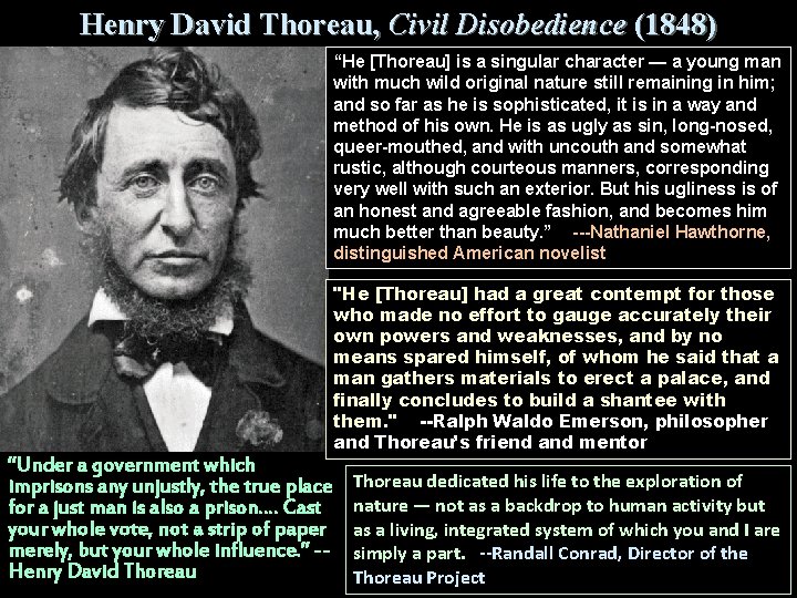 Henry David Thoreau, Civil Disobedience (1848) “He [Thoreau] is a singular character — a