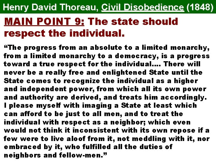 Henry David Thoreau, Civil Disobedience (1848) MAIN POINT 9: The state should respect the