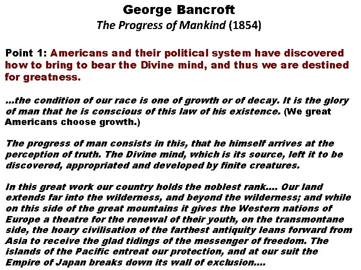 George Bancroft The Progress of Mankind (1854) Point 1: Americans and their political system