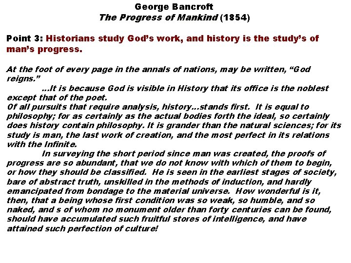 George Bancroft The Progress of Mankind (1854) Point 3: Historians study God’s work, and