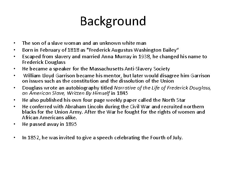 Background • The son of a slave woman and an unknown white man Born