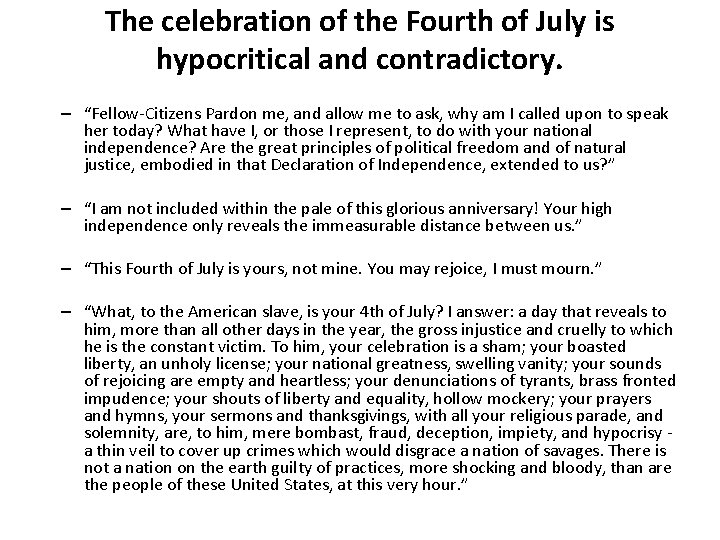 The celebration of the Fourth of July is hypocritical and contradictory. – “Fellow-Citizens Pardon