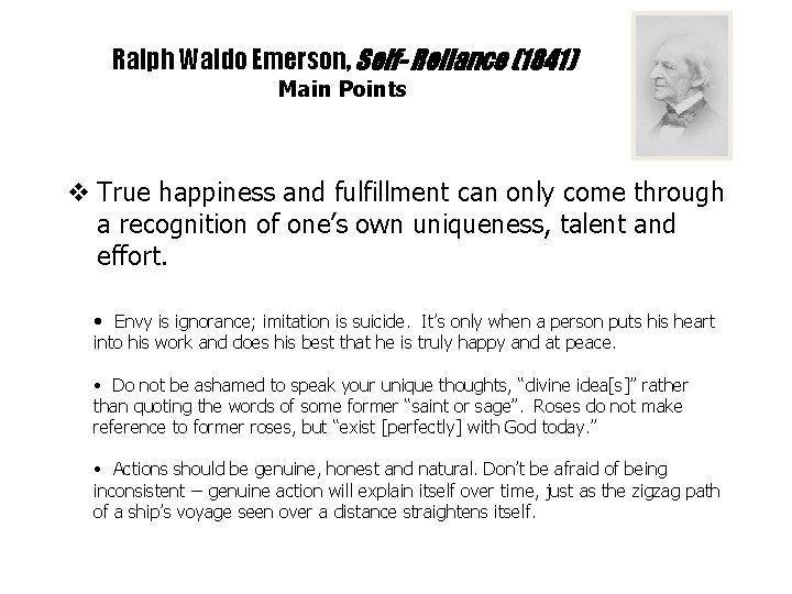 Ralph Waldo Emerson, Self- Reliance (1841) Main Points v True happiness and fulfillment can