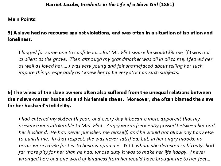 Harriet Jacobs, Incidents in the Life of a Slave Girl (1861) Main Points: 5)