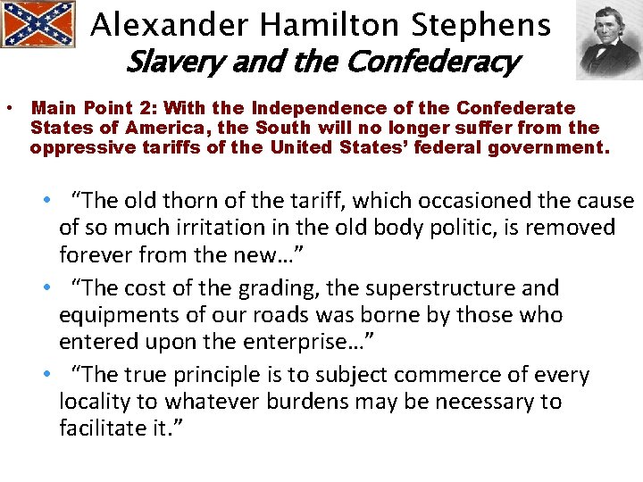 Alexander Hamilton Stephens Slavery and the Confederacy • Main Point 2: With the Independence