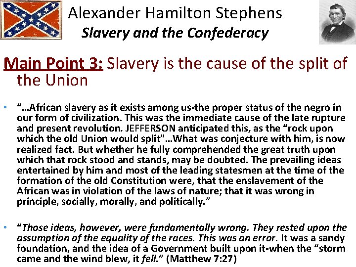 Alexander Hamilton Stephens Slavery and the Confederacy Main Point 3: Slavery is the cause