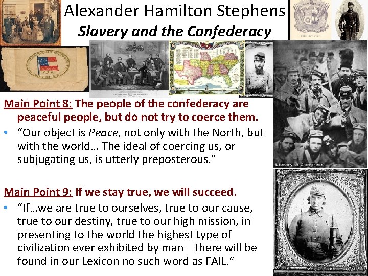 Alexander Hamilton Stephens Slavery and the Confederacy Main Point 8: The people of the