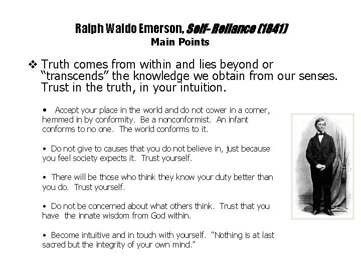 Ralph Waldo Emerson, Self- Reliance (1841) Main Points v Truth comes from within and