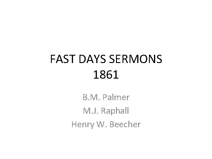 FAST DAYS SERMONS 1861 B. M. Palmer M. J. Raphall Henry W. Beecher 