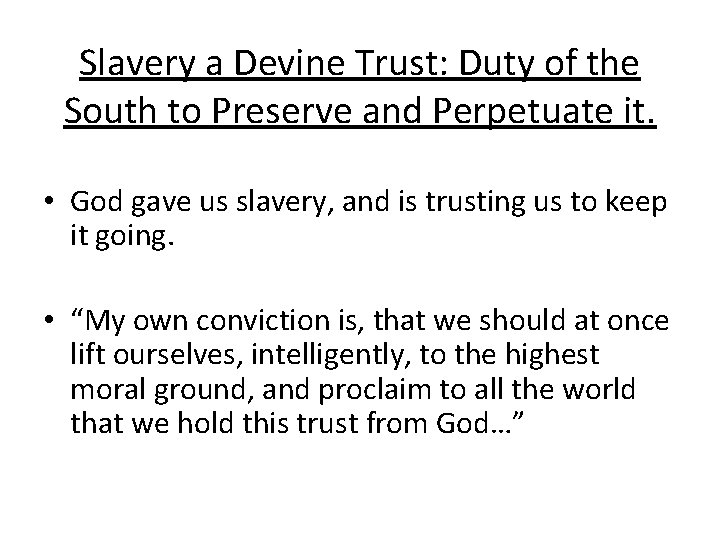 Slavery a Devine Trust: Duty of the South to Preserve and Perpetuate it. •