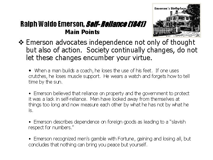 Emerson’s Birthplace Ralph Waldo Emerson, Self- Reliance (1841) Main Points v Emerson advocates independence
