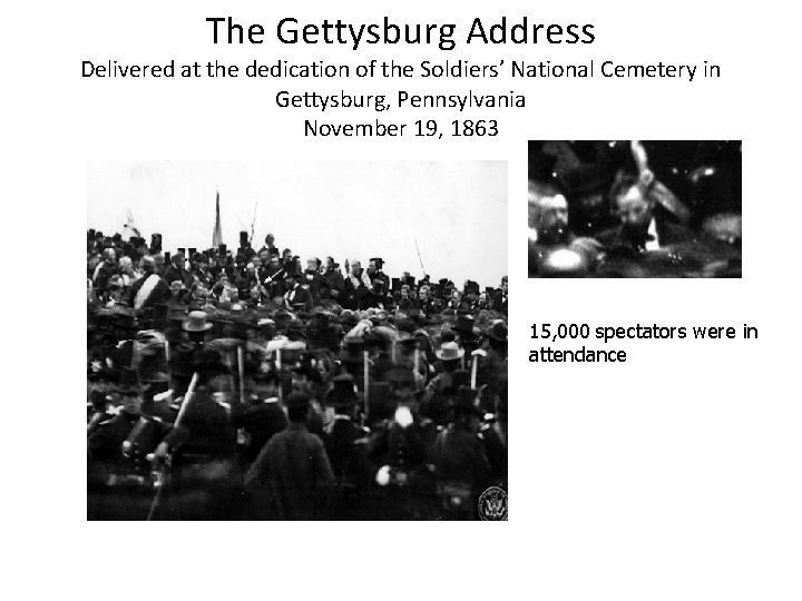 The Gettysburg Address Delivered at the dedication of the Soldiers’ National Cemetery in Gettysburg,