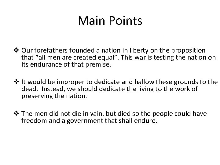 Main Points v Our forefathers founded a nation in liberty on the proposition that