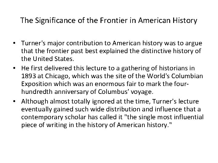 The Significance of the Frontier in American History • Turner's major contribution to American