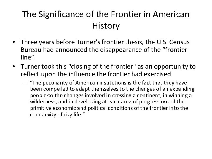 The Significance of the Frontier in American History • Three years before Turner's frontier
