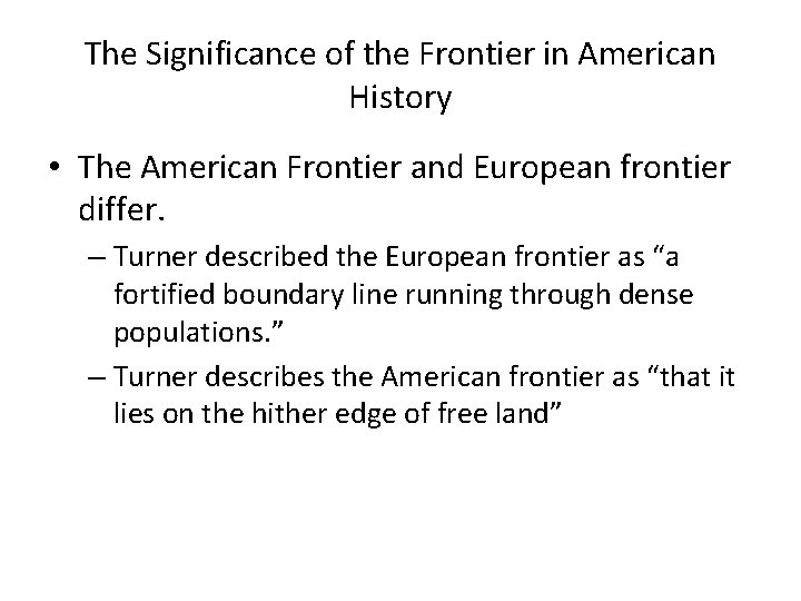 The Significance of the Frontier in American History • The American Frontier and European