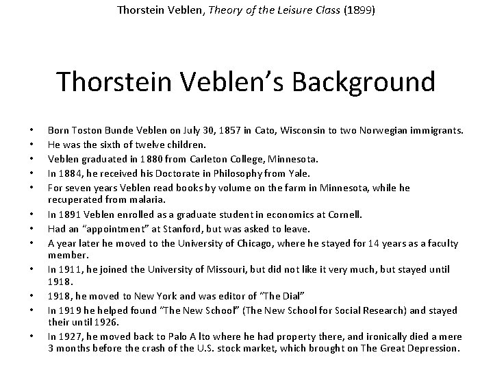 Thorstein Veblen, Theory of the Leisure Class (1899) Thorstein Veblen’s Background • • •
