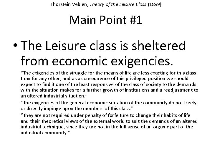 Thorstein Veblen, Theory of the Leisure Class (1899) Main Point #1 • The Leisure