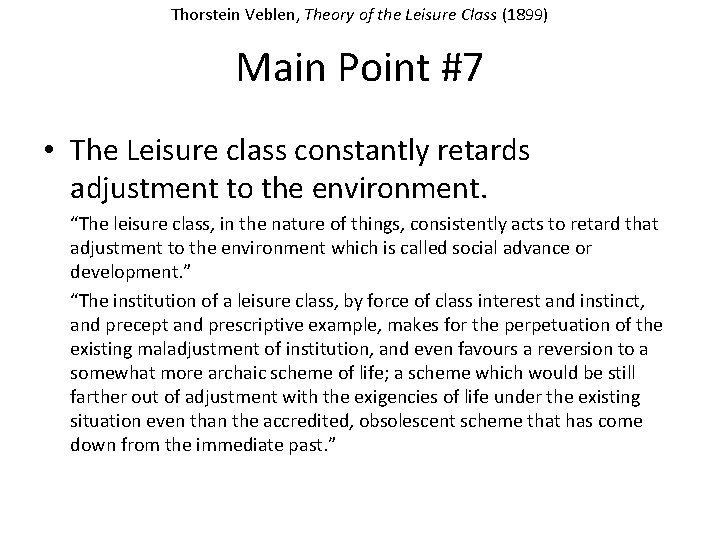 Thorstein Veblen, Theory of the Leisure Class (1899) Main Point #7 • The Leisure