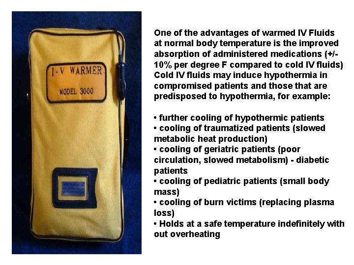 One of the advantages of warmed IV Fluids at normal body temperature is the