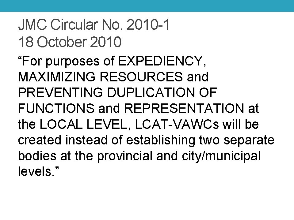 JMC Circular No. 2010 -1 18 October 2010 “For purposes of EXPEDIENCY, MAXIMIZING RESOURCES