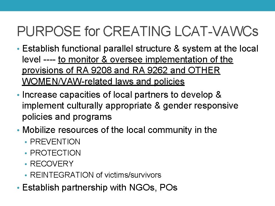 PURPOSE for CREATING LCAT-VAWCs • Establish functional parallel structure & system at the local