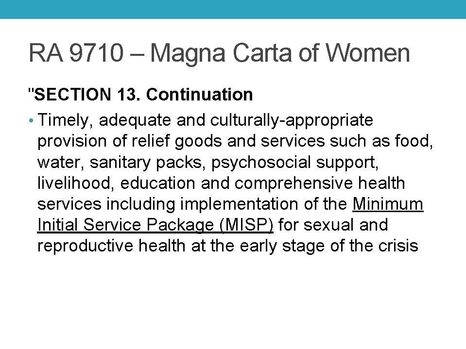 RA 9710 – Magna Carta of Women "SECTION 13. Continuation • Timely, adequate and
