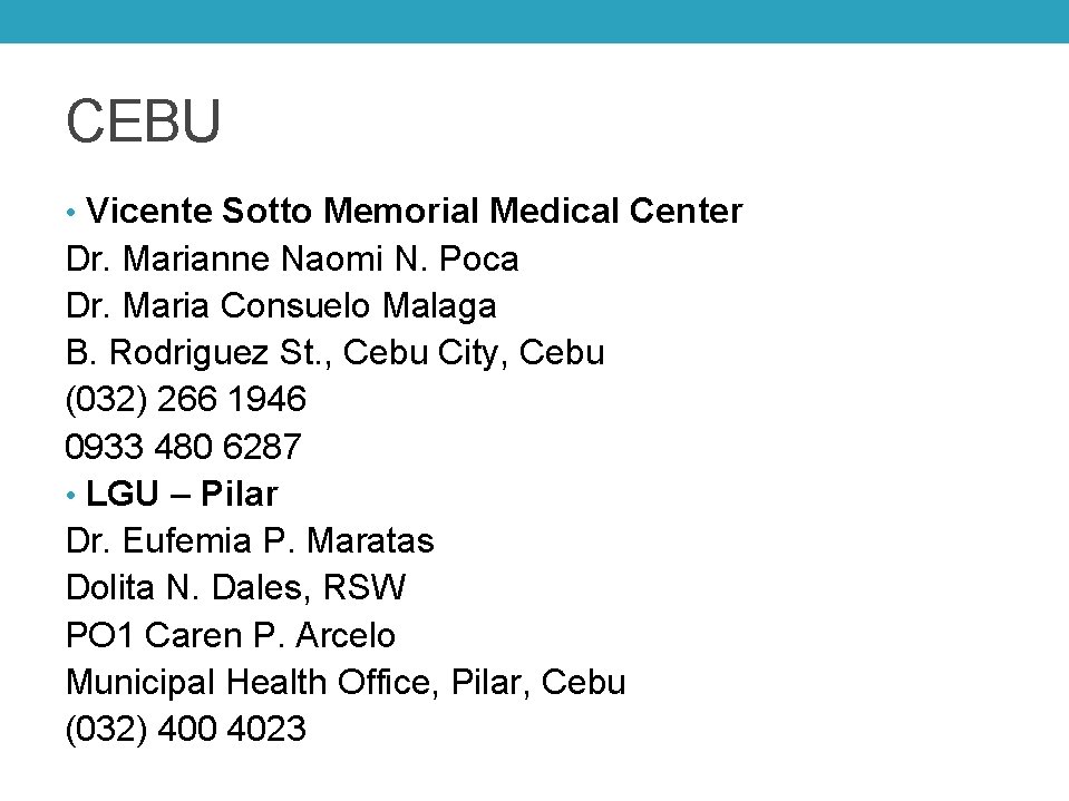 CEBU • Vicente Sotto Memorial Medical Center Dr. Marianne Naomi N. Poca Dr. Maria