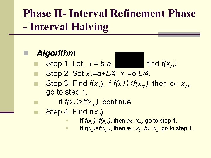 Phase II- Interval Refinement Phase - Interval Halving n Algorithm n n n Step