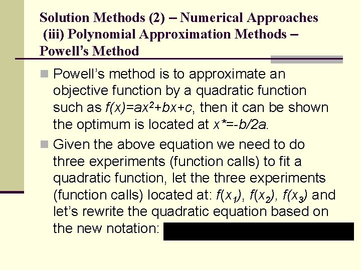 Solution Methods (2) – Numerical Approaches (iii) Polynomial Approximation Methods – Powell’s Method n