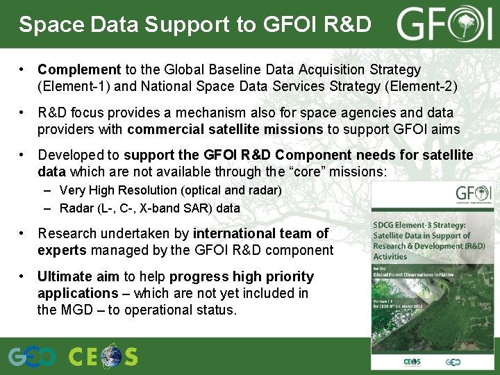 Space Data Support to GFOI R&D • Complement to the Global Baseline Data Acquisition