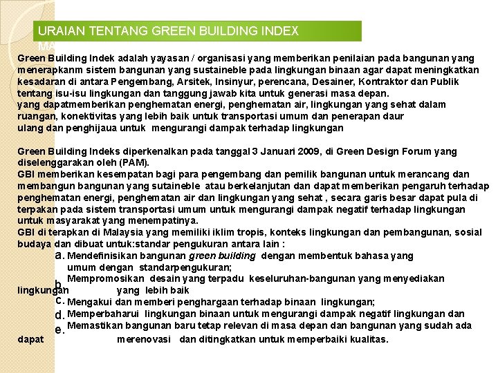 URAIAN TENTANG GREEN BUILDING INDEX MALAYSIA Green Building Indek adalah yayasan / organisasi yang