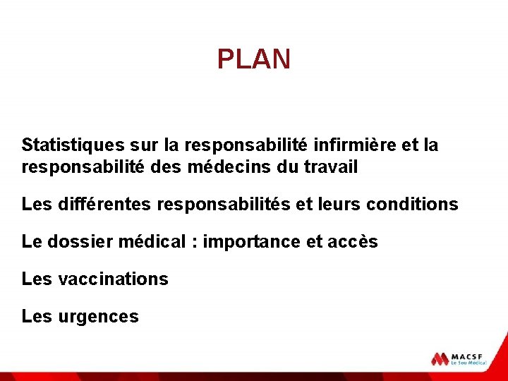 PLAN Statistiques sur la responsabilité infirmière et la responsabilité des médecins du travail Les