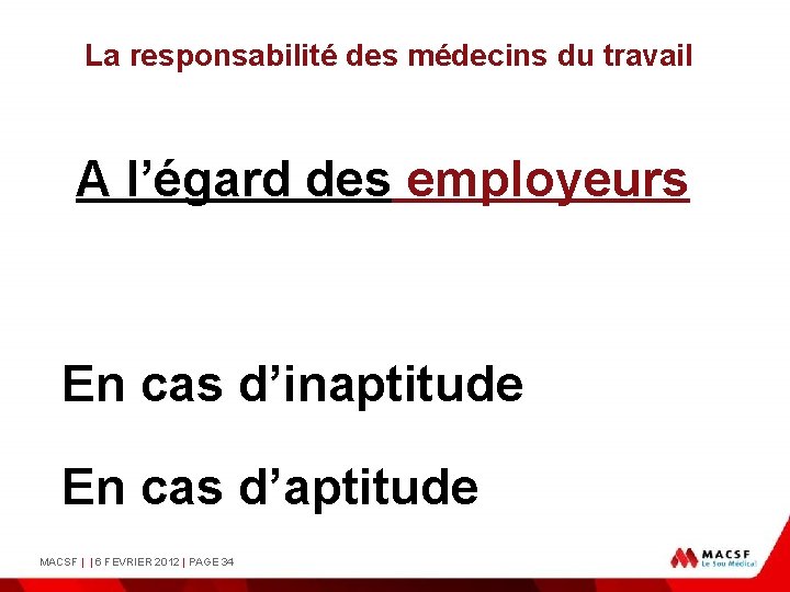 La responsabilité des médecins du travail A l’égard des employeurs En cas d’inaptitude En