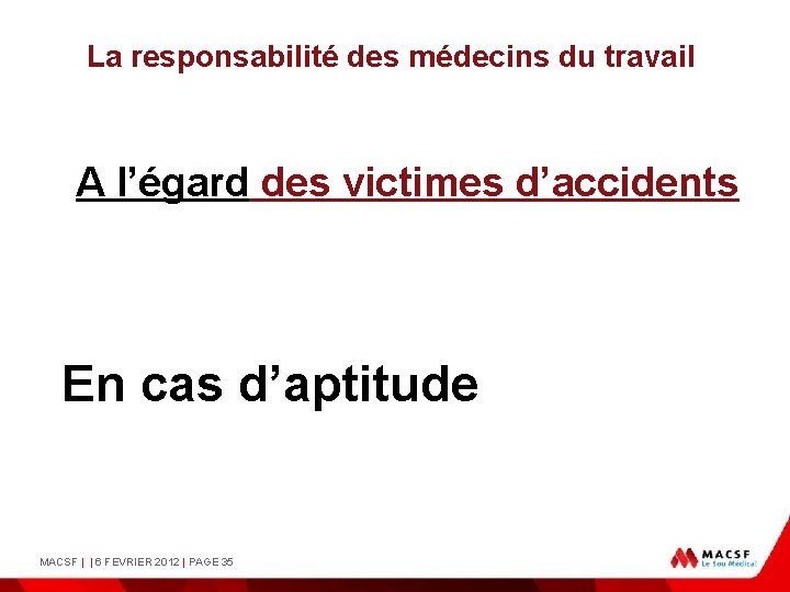 La responsabilité des médecins du travail A l’égard des victimes d’accidents En cas d’aptitude